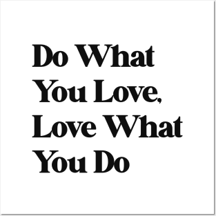 do what you love Posters and Art